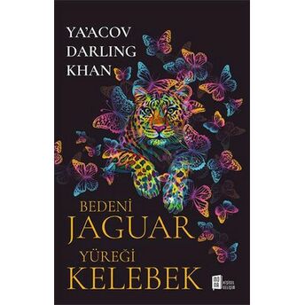 Bedeni Jaguar Yüreği Kelebek Ya Acov Darling Khan