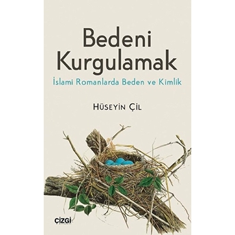 Bedeni Kurgulamak Hüseyin Çil