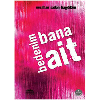 Bedenim Bana Ait Neslihan Şadan Bağdiken