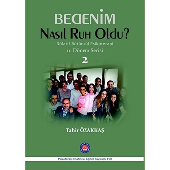 Bedenim Nasıl Ruh Oldu? Tahir Özakkaş