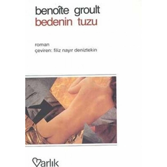 Bedenin Tuzu Benoite Groult