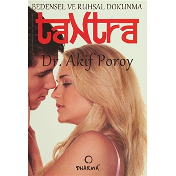 Bedensel Ve Ruhsal Dokunma Tantra - Akif Poroy