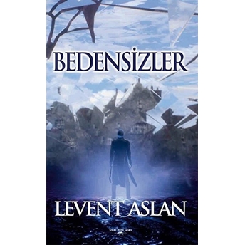 Bedensizler - Levent Aslan