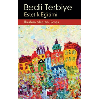 Bedii Terbiye Estetik Eğitimi Ibrahim Alaettin Gövsa