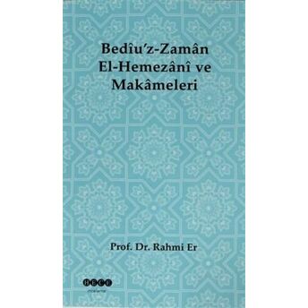 Bediü'z-Zaman El-Hemezani Ve Makameleri Rahmi Er