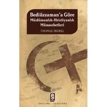 Bediüzzaman’a Göre Müslümanlık-Hıristiyanlık Münasebetleri