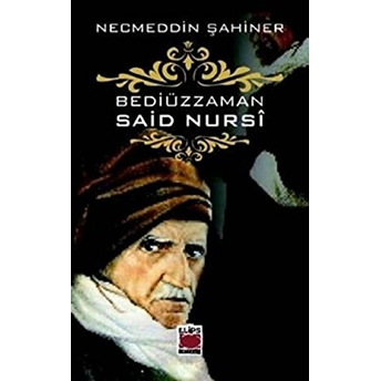 Bediüzzaman Said Nursî Necmeddin Şahiner