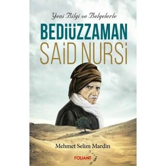 Bediüzzaman Said Nursi Yeni Bilgi Ve Belgelerle Mehmet Selim Mardin