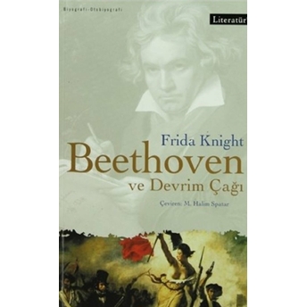 Beethoven Ve Devrim Çağı Frida Knight