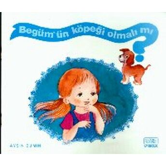 Begüm’ün Köpeği Olmalı Mı? Ayşin Bumin