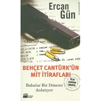 Behçet Cantürk’ün Mit Itirafları Ercan Gün