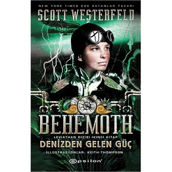 Behemoth - Denizden Gelen Güç / Leviathan Dizisi Ikinci Kitap Scott Westerfeld