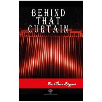 Behind That Curtain - Earl Derr Biggers