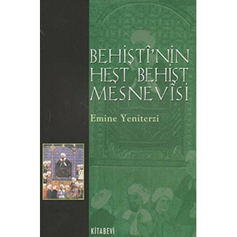 Behişti’nin Heşt Behişt Mesnevisi Emine Yeniterzi