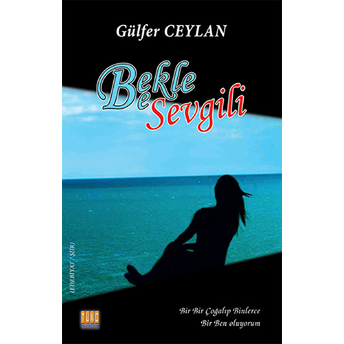 Bekle Be Sevgili Gülfer Ceylan