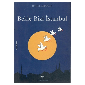 Bekle Bizi Istanbul Hatice Akdoğan