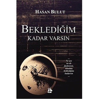 Beklediğim Kadar Varsın Hasan Bulut