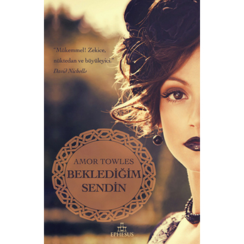 Beklediğim Sendin Amor Towles