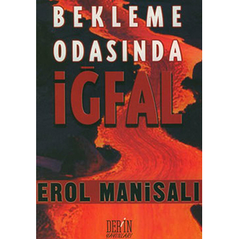 Bekleme Odasında Iğfal-Erol Manisalı