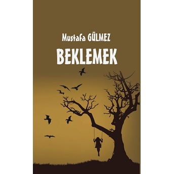 Beklemek - Mustafa Gülmez