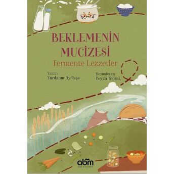 Beklemenin Mucizesi Fermente Lezzetler Yurdanur Ay Paşa