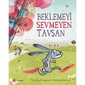 Beklemeyi Sevmeyen Tavşan Timothy Knapman-Gemma Merino