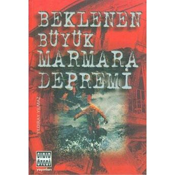 Beklenen Büyük Marmara Depremi Yıldıray Yılmaz