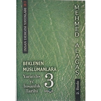 Beklenen Müslümanlara Yaratılış Ve Insanlık Tarihi 3 Mehmed Alagaş