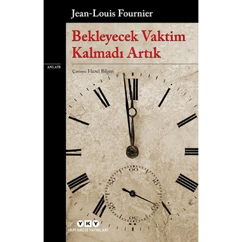 Bekleyecek Vaktim Kalmadı Artık Jean Louis Fournier