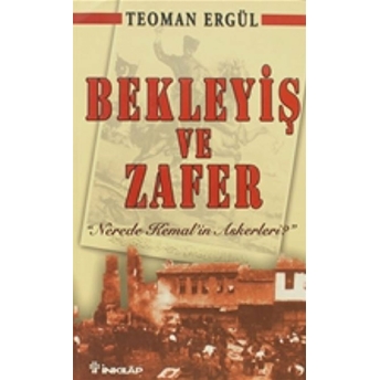 Bekleyiş Ve Zafer Teoman Ergül