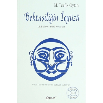 Bektaşiliğin Içyüzü Dibi M. Tevfik Oytan