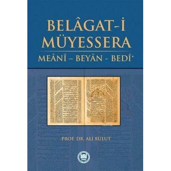 Belâgat-I Müyessera; Meânî - Beyân - Bedî'meânî - Beyân - Bedî' Ali Bulut