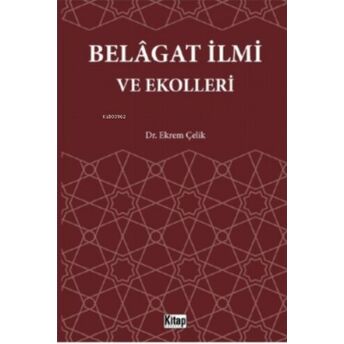 Belâgat Ilmi Ve Ekolleri Ekrem Çelik