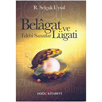 Belagat Ve Edebi Sanatlar Lügati R. Selçuk Uysal