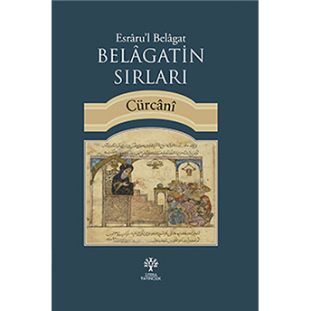 Belagatin Sırları (Ciltli) Abdülkahir El-Cürcani