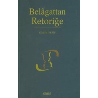 Belagattan Retoriğe Kazım Yetiş