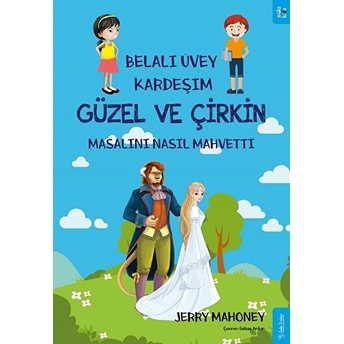 Belalı Üvey Kardeşim Güzel Ve Çirkin Masalını Nasıl Mahvetti? Jerry Mahoney