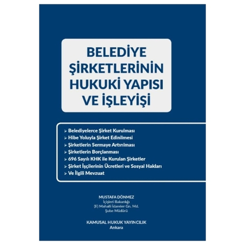 Belediye Şirketlerinin Hukuki Yapısı Ve Işleyişi Mustafa Dönmez