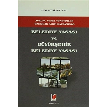 Belediye Yasası Ve Büyükşehir Belediye Yasası Memet Sinan Cebe