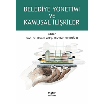 Belediye Yönetimi Ve Kamusal Ilişkiler