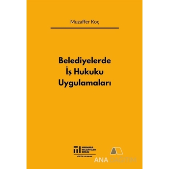 Belediyelerde Iş Hukuku Uygulamaları Kolektif