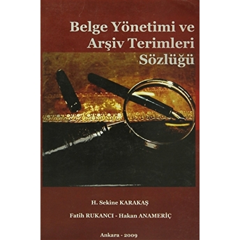 Belge Yönetimi Ve Arşiv Terimleri Sözlüğü Fatih Rukancı