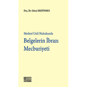 Belgelerin Ibrazı Mecburiyeti