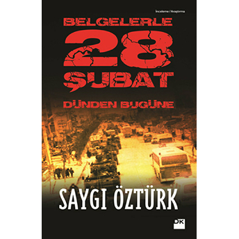 Belgelerle 28 Şubat Dünden Bugüne Saygı Öztürk