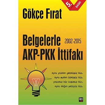 Belgelerle Akp-Pkk Ittifakı (2002-2015) Gökçe Fırat