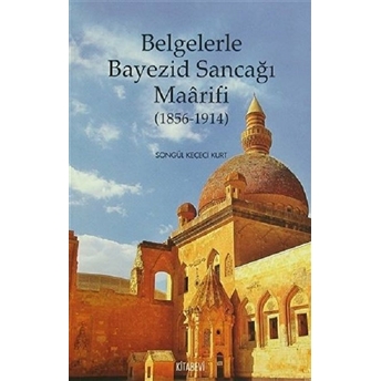 Belgelerle Bayezid Sancağı Maarifi (1856 - 1914)