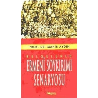 Belgelerle Ermeni Soykırımı Senaryosu