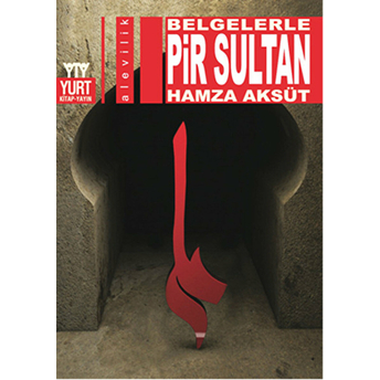 Belgelerle Pir Sultan Hamza Aksüt