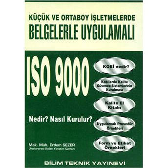 Belgelerle Uygulamalı Iso 9001 Ve 9002 Nedir ? Nasıl Kurulur?