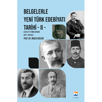 Belgelerle Yeni Türk Edebiyatı Tarihi - Iı Önder Göçgün